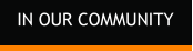 IN OUR COMMUNITY